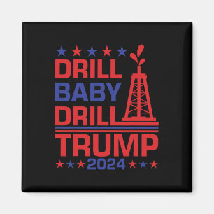 Trump Drill Byby Republican Funny Quote Magnet