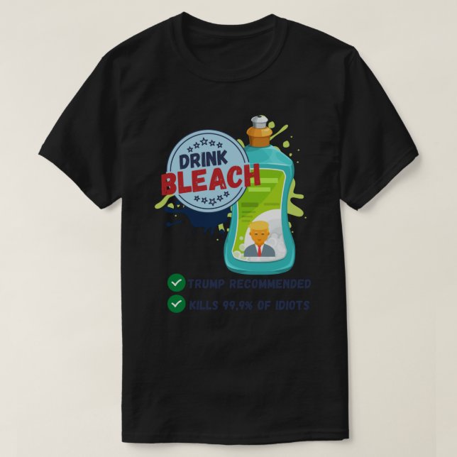 Trump Drink Bleach Sticker T-Shirt (Design Front)
