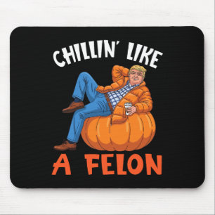 Trump Drink Coffee On Pumpkin Chillin Like A Felon Mouse Pad