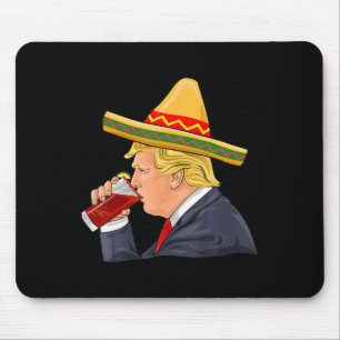 Trump Drinking Michelada Cinco De Mayo Mexican Mouse Pad