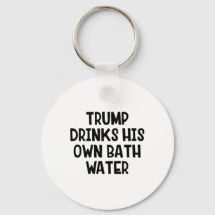 Trump Drinks His Own Th Water _1 Key Ring