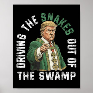 Trump Driving The Snakes Out Of The Swamp Poster