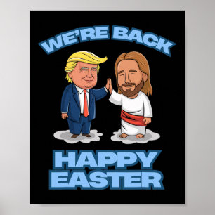 Trump Easter Jesus Trump We're Ck Funny Easter Shi Poster