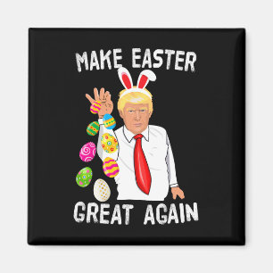 Trump Easter Make Easter Great Again Funny Trump B Magnet