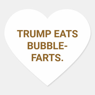 TRUMP EATS BUBBLE-FARTS. Hankamer Artjunkhaus Yum Heart Sticker