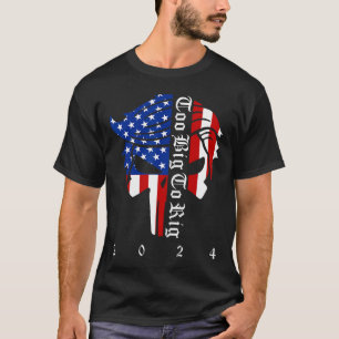 Trump Election Too Big To Rig Conservative Republi T-Shirt