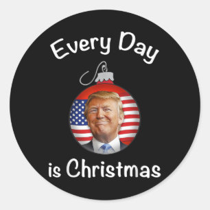 Trump Every Day Is Christmas Classic Round Sticker