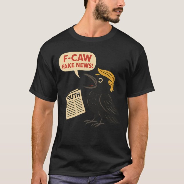 Trump F-Caw-F Bkack Crow F Caw F T-Shirt (Front)