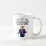 Trump Father's Day Trump Dad Birthday  Coffee Mug<br><div class="desc">Funny Donald Trump design depicts President Trump wearing a blue suit with a red tie and announcing "You're the greatest dad in the history of the country. Just tremendous what you're doing. Nobody does it better than you. Other dads? Total disasters. Everyone agrees, believe me." This hilarious design makes a...</div>
