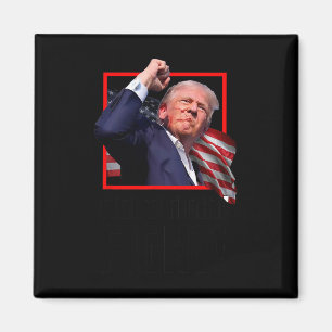Trump Fight Fighting Fighters Supporters Americans Magnet
