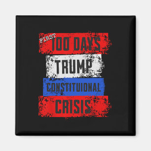 Trump First 100 Days Constitutional Crisis Failed  Magnet