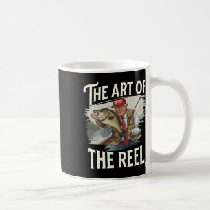 Trump Fisherman The Art Of The Reel Dad Husband Re Coffee Mug