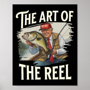 Trump Fisherman The Art Of The Reel Dad Husband Re Poster