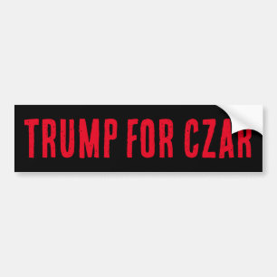 TRUMP FOR CZAR Bumper Sticker