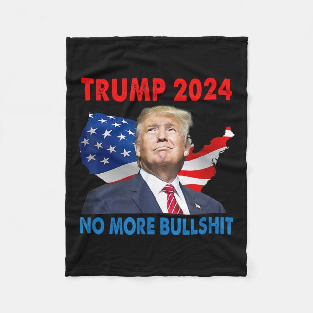 Trump For President 2024 No More Bull  Fleece Blanket (Front)