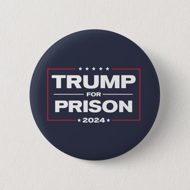 TRUMP FOR PRISON 2024 Button (Front)
