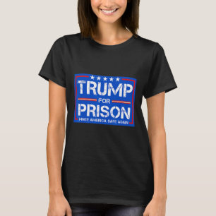 Trump For Prison 2025 Funny Trump 2 T-Shirt