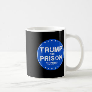 Trump For Prison 2025 Funny Trump Coffee Mug
