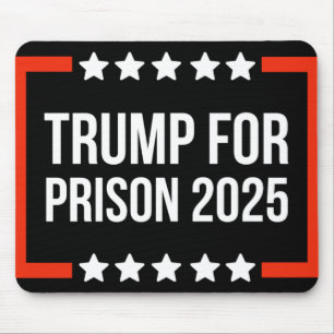 Trump For Prison 2025 Mouse Pad