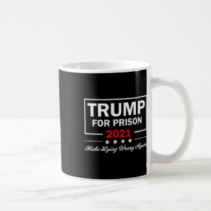 Trump For Prison Anti Trump Political Coffee Mug