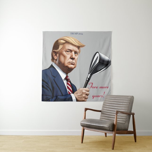 Trump: Fore more years of greatness! Tapestry (In Situ)