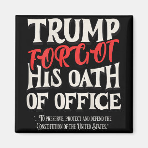 Trump Forgot Oath Of Office Swore Constitution Of  Magnet