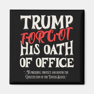 Trump Forgot Oath Of Office Swore Constitution Of  Magnet