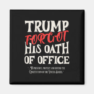 Trump Forgot Oath Of Office Swore Constitution Of  Magnet