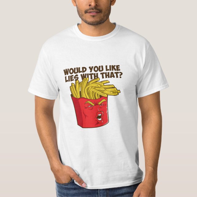 trump Fries  Funny Trump T-Shirt (Front)