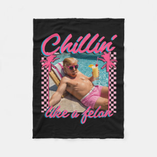 Trump Funny Chillin Like A Felon Trump 2024 Fleece Blanket