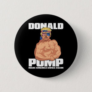 Trump Funny July 4th Donald Pump 6 Cm Round Badge