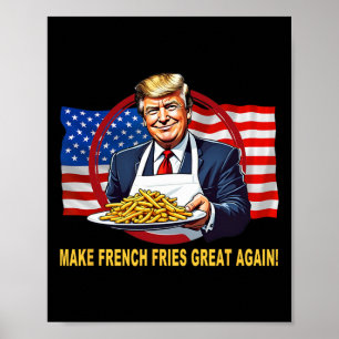 Trump Funny Make Fries Great Again  Poster
