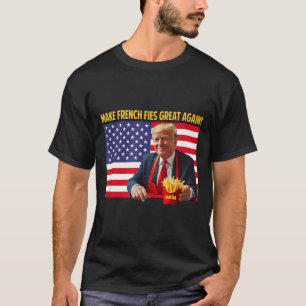 Trump Funny Make Fries Great Again Trump Mega 2025 T-Shirt