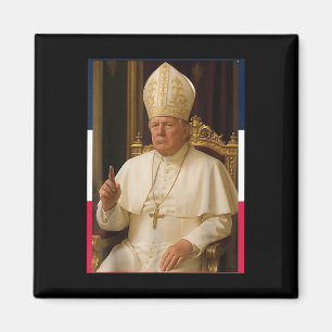 Trump Funny Pope President Trump Wants To Be The N Magnet