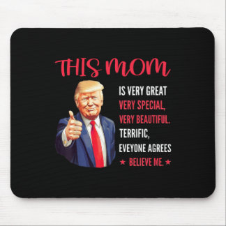 Trump Funny Quotes Mother's Day This Mom Is Very G Mouse Pad