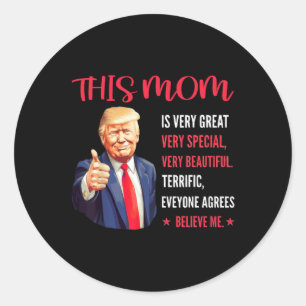 Trump Funny Quotes Mother's Day This Mum Is Very G Classic Round Sticker