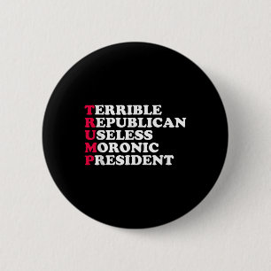 Trump Funny Sarcastic Anti-trump Democratic Mens 6 Cm Round Badge