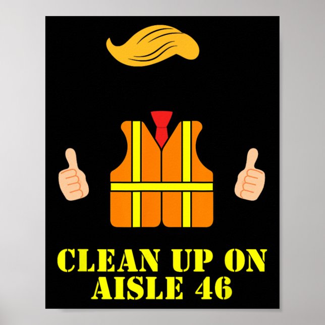 Trump Garbage Man Safety Vest Clean Up On Aisle 46 Poster (Front)