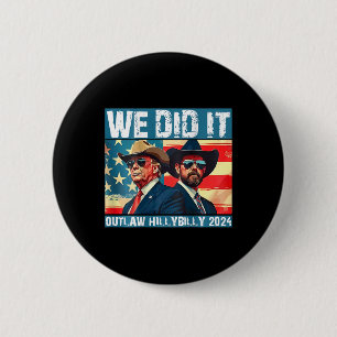 Trump Garbyge We Did It Outlaw Hillbilly 2025 (on 6 Cm Round Badge