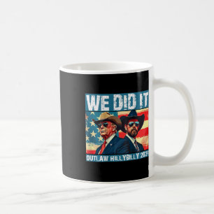 Trump Garbyge We Did It Outlaw Hillbilly 2025 (on  Coffee Mug