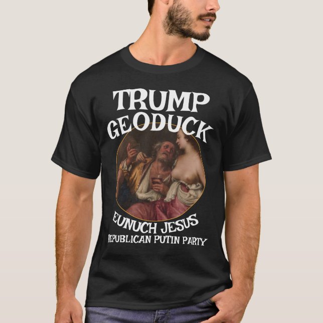 Trump Geoduck Eunuch Jesus Republican Pee Party T-Shirt (Front)