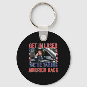 Trump Get In Loser Were Taking America Back, Repub Key Ring