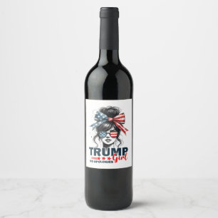 Trump Girl No Apologies Messy Bun Sunglasses Trump Wine Label