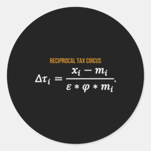 Trump Global Reciprocal Formula Tariffs Shirt - Ta Classic Round Sticker