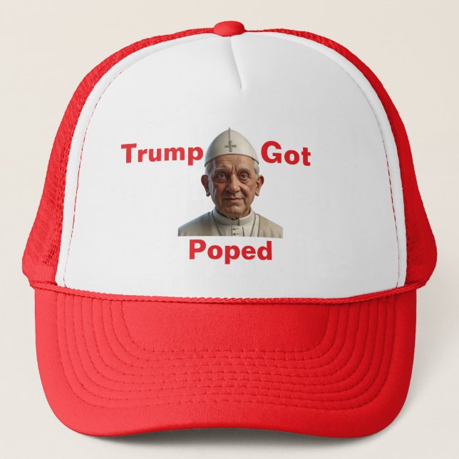 Trump Got Poped Trucker Hat (Front)