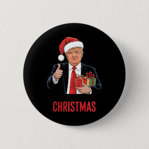 Trump Got What I Wanted For Christmas Funny Xmas 6 Cm Round Badge