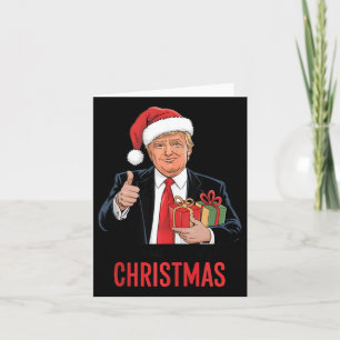 Trump Got What I Wanted For Christmas Funny Xmas Card