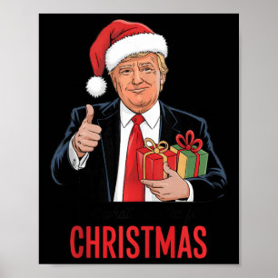 Trump Got What I Wanted For Christmas Funny Xmas Poster