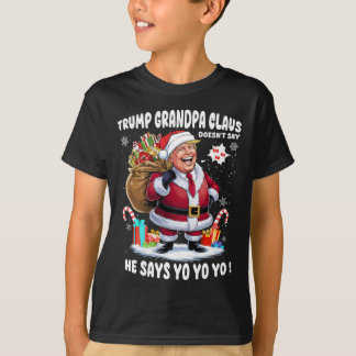 Trump Grandpa Claus Yo Yo Yo Christmas  T-Shirt