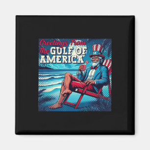 Trump Greeting From The Gulf Beach Of America Patr Magnet